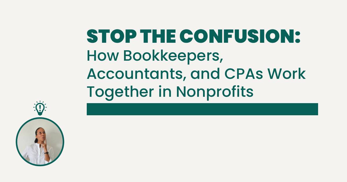 Stop the Confusion: How Bookkeepers, Accountants, and CPAs Work Together in Nonprofits